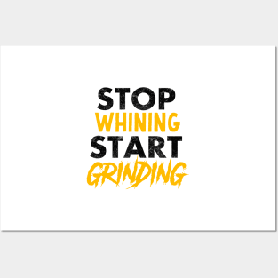 Entrepreneur Gifts Stop Whining Start Grinding Posters and Art